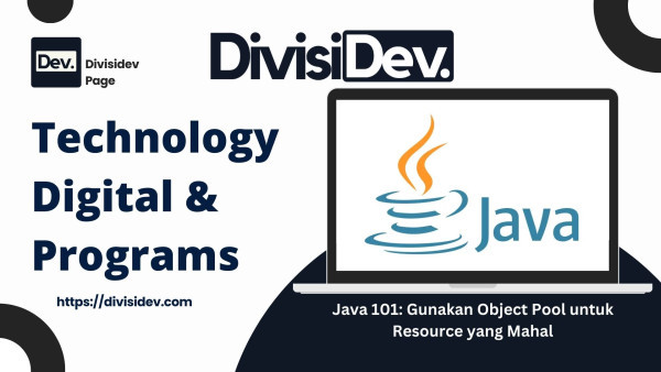 Java 101: Gunakan Object Pool untuk Resource yang Mahal—Biar Aplikasi Nggak Ngos-ngosan